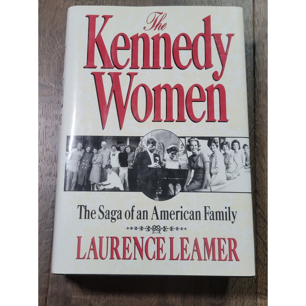 The Kennedy Women Saga of an American Family Laurence Leamer 1994 First Edition